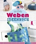 Cover-Bild zum Titel 'Das große Weben Ideenbuch' von 'Annemarie Arzberger, Manuel Obriejetan'