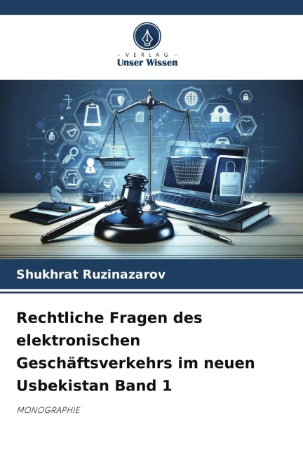 Rechtliche Fragen des elektronischen Geschäftsverkehrs im neuen Usbekistan Band 1 - Shukhrat Ruzinazarov
