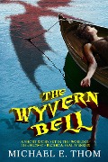 Cover-Bild zum Titel 'The Wyvern Bell: A Short Story (The Flow of Blood & Fealty, #0)' von 'Michael Thom'