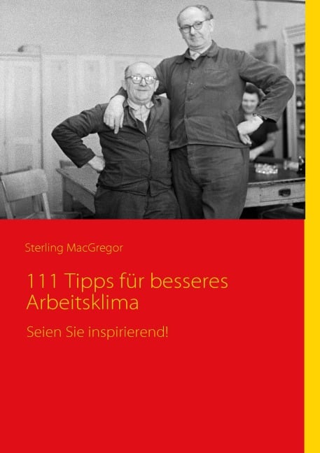 111 Tipps für besseres Arbeitsklima - Sterling MacGregor