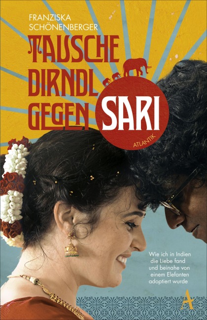 Tausche Dirndl gegen Sari - Franziska Schönenberger, Stefanie Ramb