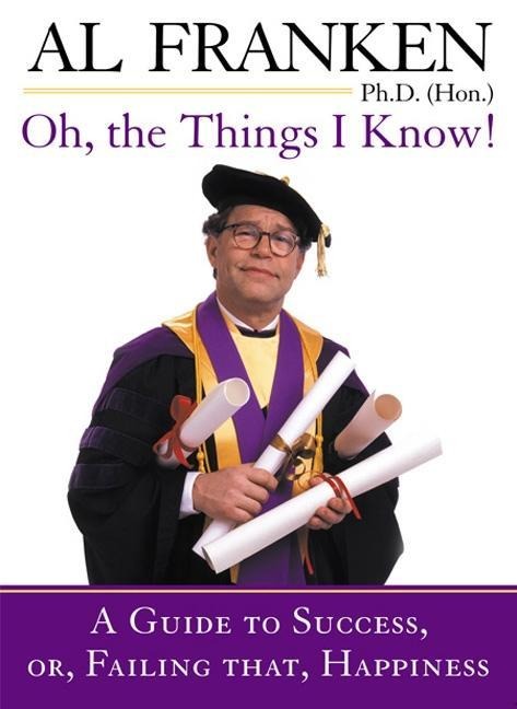 Oh, the Things I Know! - Al Franken