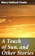 Cover-Bild zum Titel 'A Touch of Sun, and Other Stories' von 'Mary Hallock Foote'