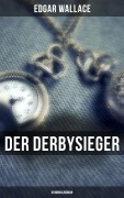 Cover-Bild zum Titel 'Der Derbysieger: Kriminalroman' von 'Edgar Wallace'