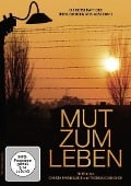 Mut zum Leben - Die Botschaft der Überlebenden von Auschwitz - 