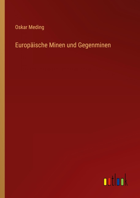 Europäische Minen und Gegenminen - Oskar Meding