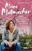 Cover-Bild zum Titel 'Meine Mutmacher' von 'Steffi Neu'
