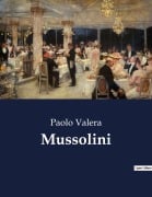 Cover-Bild zum Titel 'Mussolini' von 'Paolo Valera'