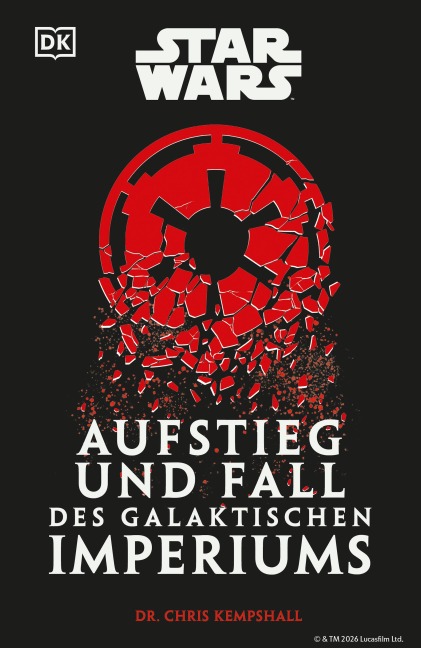 Star Wars Aufstieg und Fall des Galaktischen Imperiums - Chris Kempshall
