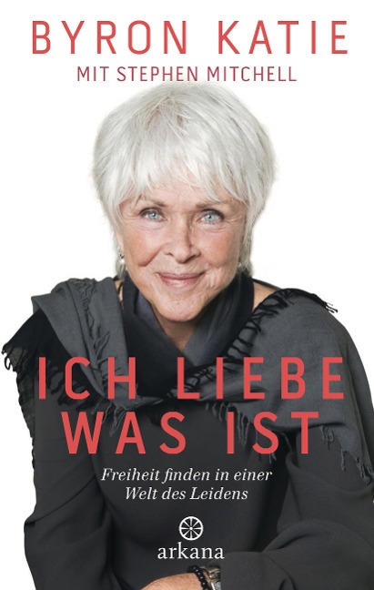 Ich liebe, was ist - Byron Katie, Stephen Mitchell