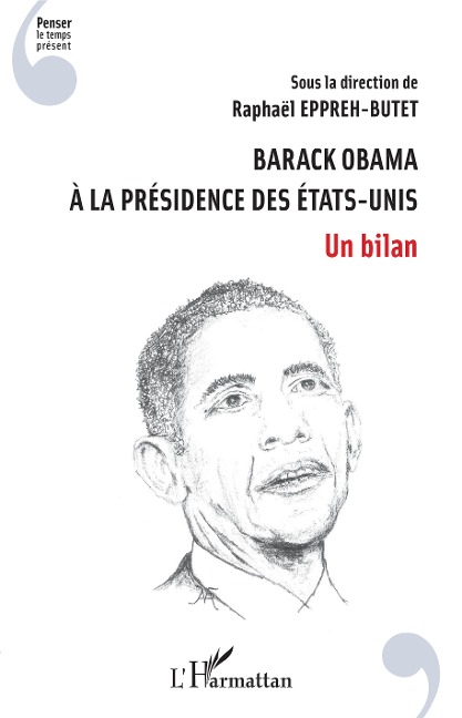 Barack Obama à la présidence des Etats-Unis - Raphaël Eppreh-Butet