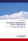 Cover-Bild zum Titel 'Interchurch Cooperation Funds in Bad Hands' von 'Michael Kpughe Lang'