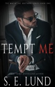 Cover-Bild zum Titel 'Tempt Me (The Macintyre Brothers Series, #1)' von 'S. E. Lund'