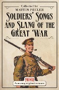 Cover-Bild zum Titel 'Soldiers' Songs and Slang of the Great War' von 'Martin Pegler'