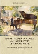 Impressionen in Klang: Maurice Ravels Leben und Werk - Germaine Gregoire