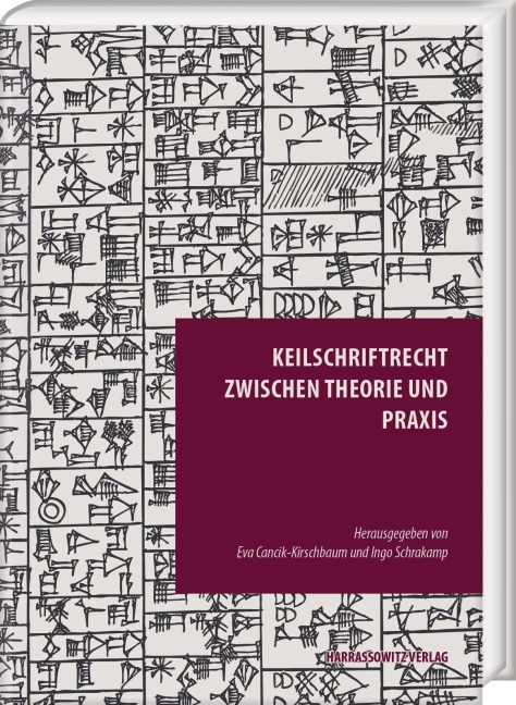 Keilschriftrecht zwischen Theorie und Praxis - 