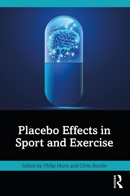 Placebo Effects in Sport and Exercise - 