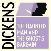 Cover-Bild zum Titel 'The Haunted Man' von 'Charles Dickens'