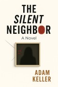 Cover-Bild zum Titel 'The Silent Neighbor' von 'Adam Keller'