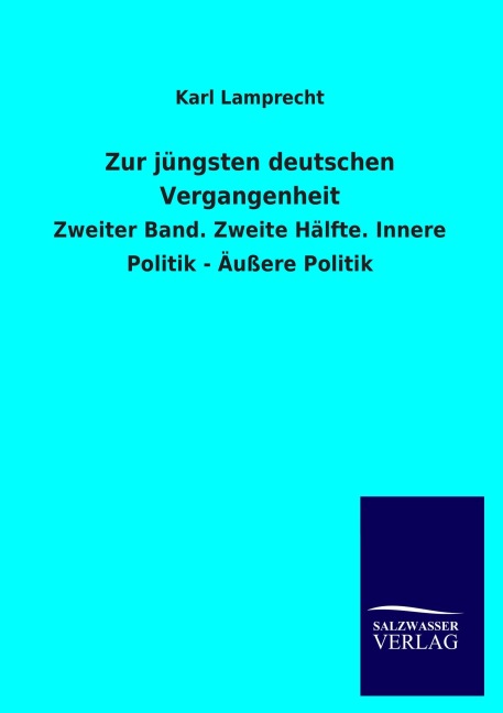 Zur jüngsten deutschen Vergangenheit - Karl Lamprecht