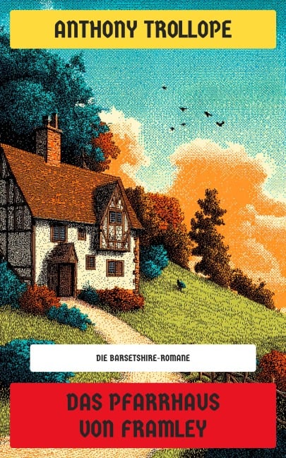 Das Pfarrhaus von Framley - Anthony Trollope