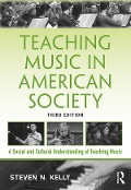 Cover-Bild zum Titel 'Teaching Music in American Society' von 'Steven N. Kelly'