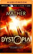 The Dystopia Chronicles - Matthew Mather
