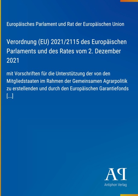 Verordnung (EU) 2021/2115 des Europäischen Parlaments und des Rates vom 2. Dezember 2021 - Europäisches Parlament und Rat der Europäischen Union