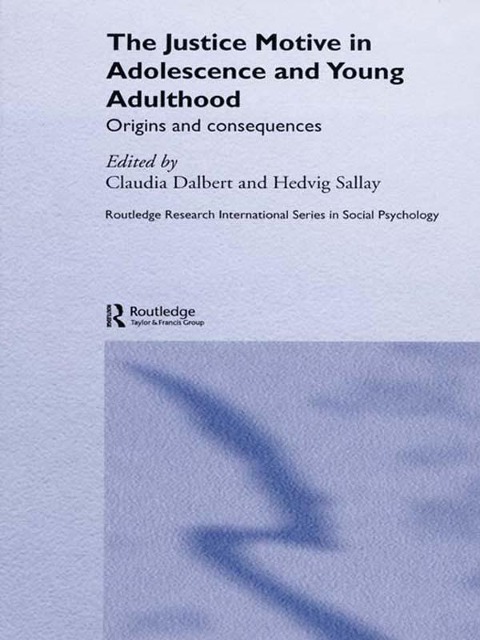 The Justice Motive in Adolescence and Young Adulthood - 