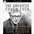 Greatest Coach Ever Lib/E: Timeless Wisdom and Insights from John Wooden - Fellowship Of Christian Athletes