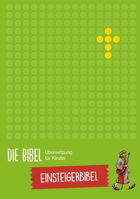 Die Bibel - Übersetzung für Kinder, Einsteigerbibel - 