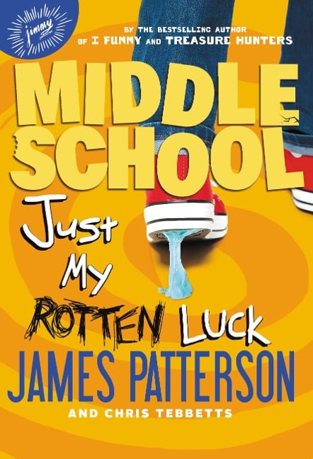 Just My Rotten Luck - James Patterson, Chris Tebbetts