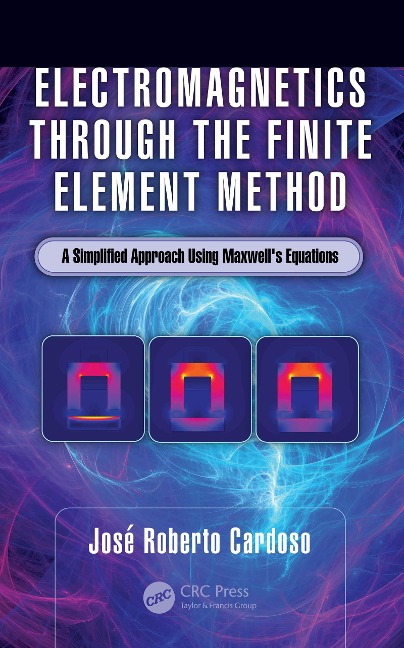 Electromagnetics through the Finite Element Method - José Roberto Cardoso