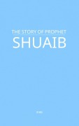 Cover-Bild zum Titel 'The Story of Prophet Shuaib' von 'Maa'