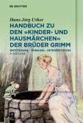 Cover-Bild zum Titel 'Handbuch zu den "Kinder- und Hausmärchen" der Brüder Grimm' von 'Hans-Jörg Uther'