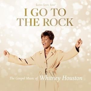 I Go To The Rock: The Gospel Music Of Whitney Hous - Whitney Houston