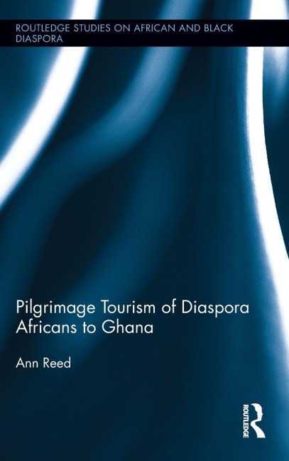Pilgrimage Tourism of Diaspora Africans to Ghana - Ann Reed
