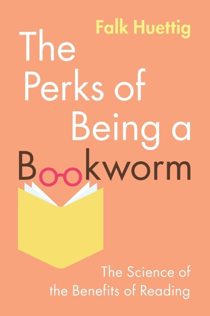 The Perks of Being a Bookworm - Falk Huettig
