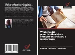 Cover-Bild zum Titel 'W¿a¿ciwo¿ci przeciwutleniaj¿ce ró¿nych ekstraktów z migda¿owca' von 'Omenna Emmanuel Chukwuma'
