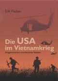 Cover-Bild zum Titel 'Die USA im Vietnamkrieg' von 'Erik Fischer'