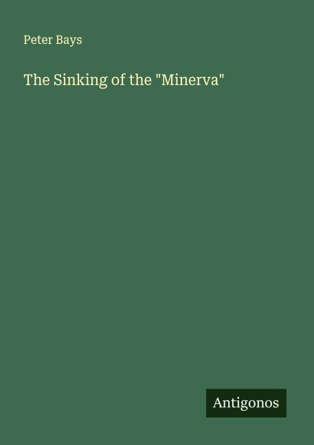 The Sinking of the "Minerva" - Peter Bays