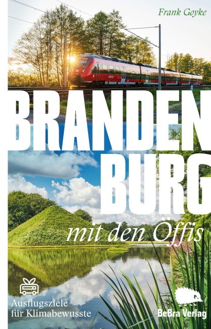 Brandenburg mit den Öffis - Frank Goyke