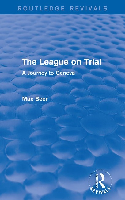 The League on Trial (Routledge Revivals) - Max Beer