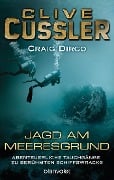Cover-Bild zum Titel 'Jagd am Meeresgrund' von 'Clive Cussler, Craig Dirgo'