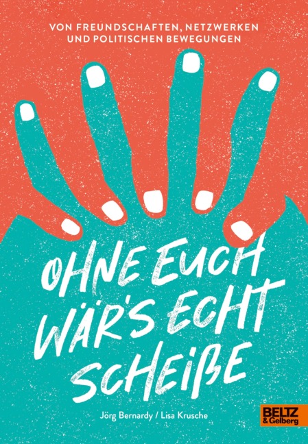 Ohne euch wär's echt scheiße - Jörg Bernardy, Lisa Krusche