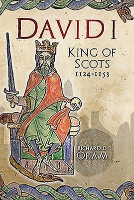 David I - Richard Oram, Richard D Oram
