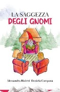 La saggezza degli gnomi - Alessandra Bialetti, Daniela Campana