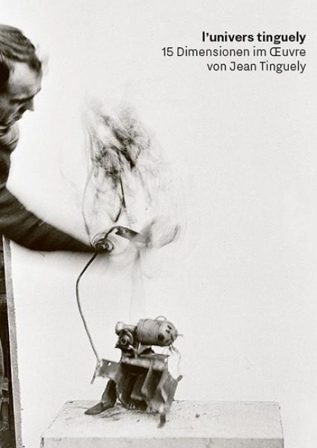 l'univers tinguely - 