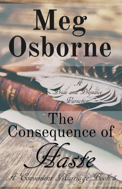 The Consequence of Haste - Meg Osborne