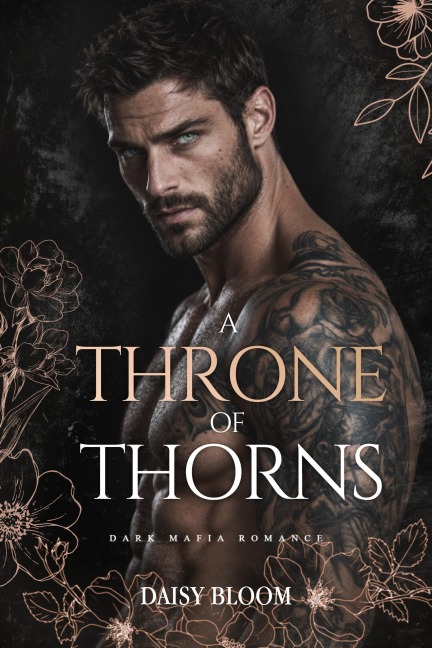 A Throne of Thorns: Eine Dark Mafia Romance - Daisy Bloom
